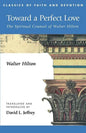 Toward a Perfect Love: The Spiritual Counsel of Walter Hilton - Paperback