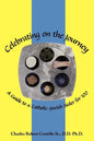 Celebrating on the Journey: A Guide to a Catholic-Jewish Seder for 100 - Paperback