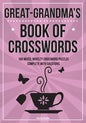 Great-Grandma's Book of Crosswords: 100 novelty crossword puzzles - Paperback