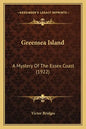 Greensea Island: A Mystery Of The Essex Coast (1922) - Paperback