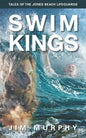 Swim Kings: Tales of the Jones Beach Lifeguards - Paperback