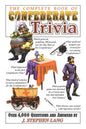 The Complete Book of Confederate Trivia - Paperback