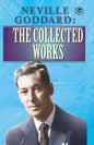Neville Goddard: The Collected Works - Paperback