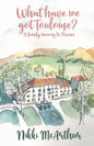 What have we got Toulouse: A family moving to France - Paperback
