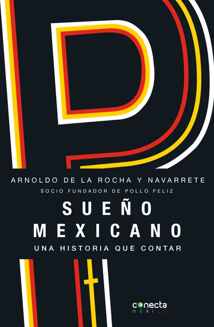 Sueño Mexicano / Mexican Dream: Socio Fundador de Pollo Feliz - Paperback