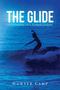 The Glide: Confessions of a Florida Surfer - Paperback