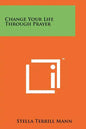 Change Your Life Through Prayer - Paperback