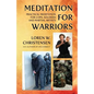Meditation for Warriors: Practical Meditation for Cops, Soldiers and Martial Artists - Paperback