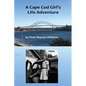 A Cape Cod Girl's Life Adventure - Hardcover