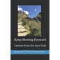 Keep Moving Forward: Lessons from the Inca Trail - Paperback