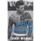 All the Battles We Surrender: From the Ashes Book 3 of 3 - Paperback