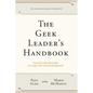 The Geek Leader's Handbook: Essential Leadership Insight for People with Technical Backgrounds - Paperback