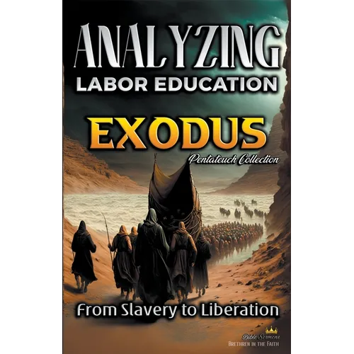 Analyzing the Teaching of Labor in Exodus: From Slavery to Liberation - Paperback