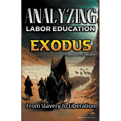 Analyzing the Teaching of Labor in Exodus: From Slavery to Liberation - Paperback