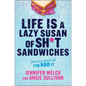 Life Is a Lazy Susan of Sh*t Sandwiches - Hardcover