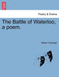 The Battle of Waterloo, a Poem. - Paperback