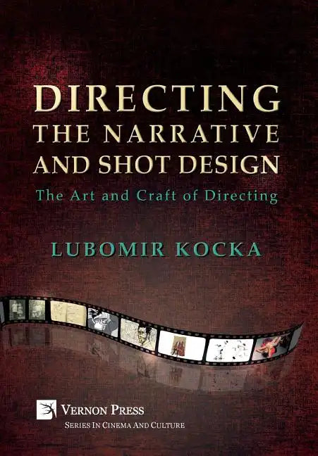 Directing the Narrative and Shot Design: The Art and Craft of Directing (Hardback, B&W) - Hardcover