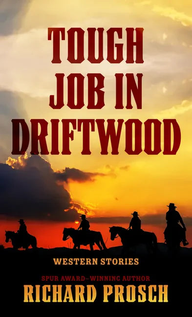 Tough Job in Driftwood: Western Stories - Paperback