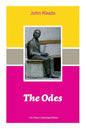 The Odes (The Classic Unabridged Edition): Ode on a Grecian Urn + Ode to a Nightingale + Hyperion + Endymion + The Eve of St. Agnes + Isabella + Ode t - Paperback