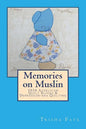 Memories on Muslin: 1934 Athelstan Quilt Blocks & Depression-era Quilting - Paperback