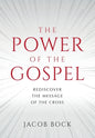 The Power of the Gospel: Rediscover the message of the cross - Paperback