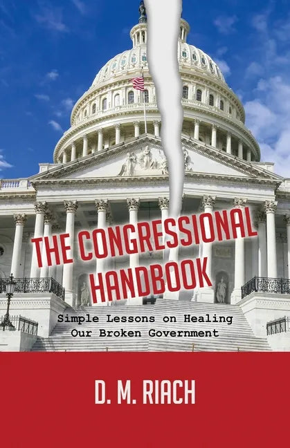 The Congressional Handbook: Simple Lessons on Healing Our Broken Government - Paperback