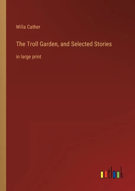 The Troll Garden, and Selected Stories: in large print - Paperback
