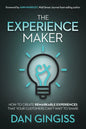 The Experience Maker: How to Create Remarkable Experiences That Your Customers Can't Wait to Share - Paperback