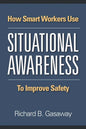 How smart workers use situational awareness to improve safety - Paperback