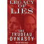 Legacy of Lies: The Trudeau Dynasty - Paperback