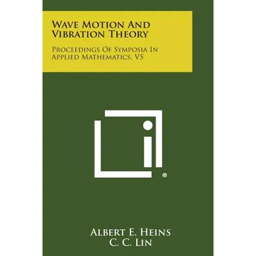 Wave Motion and Vibration Theory: Proceedings of Symposia in Applied Mathematics, V5 - Paperback