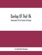 Dunlop Of That Ilk; Memorabilia Of The Families Of Dunlop - Paperback