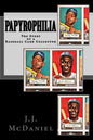 Papyrophilia: The Story of a Baseball Card Collector - Paperback
