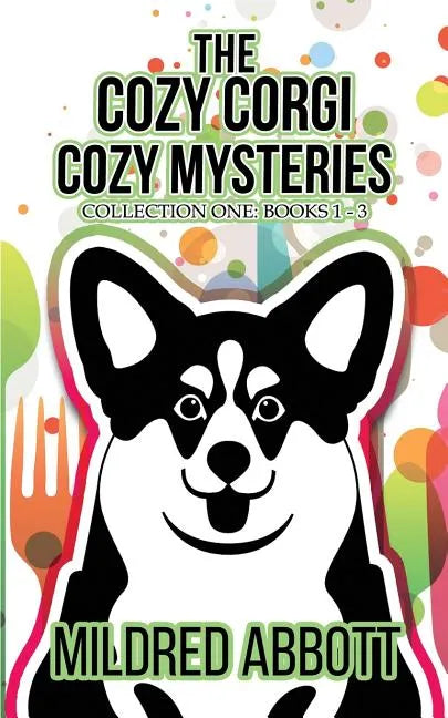 The Cozy Corgi Cozy Mysteries - Collection One: Books 1-3 - Paperback