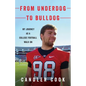 From Underdog to Bulldog: My Journey as a College Football Walk-On - Paperback
