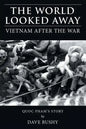 The World Looked Away: Vietnam After the War - Paperback