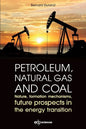 Petroleum, Natural Gas and Coal: Nature, Formation Mechanisms, Future Prospects in the Energy Transition - Paperback
