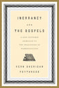 Inerrancy and the Gospels: A God-Centered Approach to the Challenges of Harmonization - Paperback