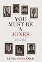 You Must Be A Jones: A Family Memoir - Hardcover