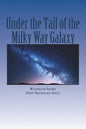 Under the Tail of the Milky Way Galaxy: Wisconsin Poems - Paperback
