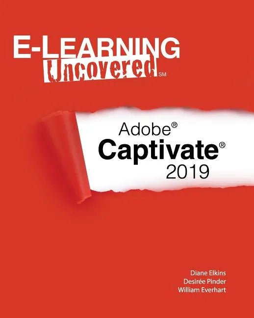 E-Learning Uncovered: Adobe Captivate 2019 - Paperback
