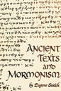 Ancient Texts And Mormonism The REAL Answer to Critics of Mormonism Showing that Mormonism is a genuine restoration of Primitive Christianity - Paperback