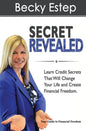 Secret Revealed: Learn Credit Secrets That Will Change Your Life and Create Financial Freedom - Paperback