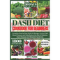 Dash Diet Cookbook for Beginners: Complete Step by Step Guide to Manage, Control High Blood Pressure and Help Reduce the Risk of Diabetes, Heart Disea - Paperback