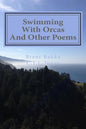 Swimming With Orcas: And Other Poems - Paperback