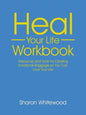 Heal Your Life Workbook: Resources and Tools for Clearing Emotional Baggage so You Can Love Your Life - Paperback