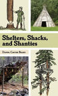 Shelters, Shacks, and Shanties: The Classic Guide to Building Wilderness Shelters (Dover Books on Architecture) - Hardcover