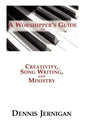 A Worshipper's Guide to Creativity, Song Writing, and Ministry - Paperback