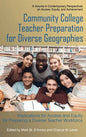 Community College Teacher Preparation for Diverse Geographies: Implications for Access and Equity for Preparing a Diverse Teacher Workforce - Hardcover