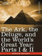 The Ark, the Deluge, and the World's Great Year: Parts I & II - Paperback